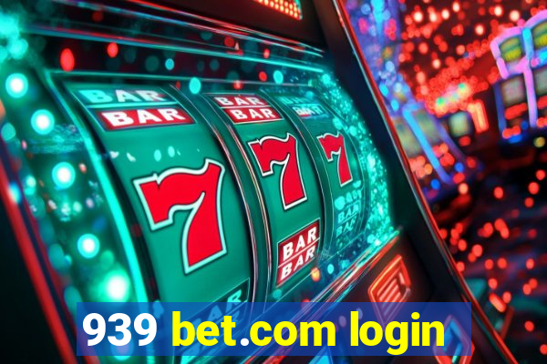 939 bet.com login